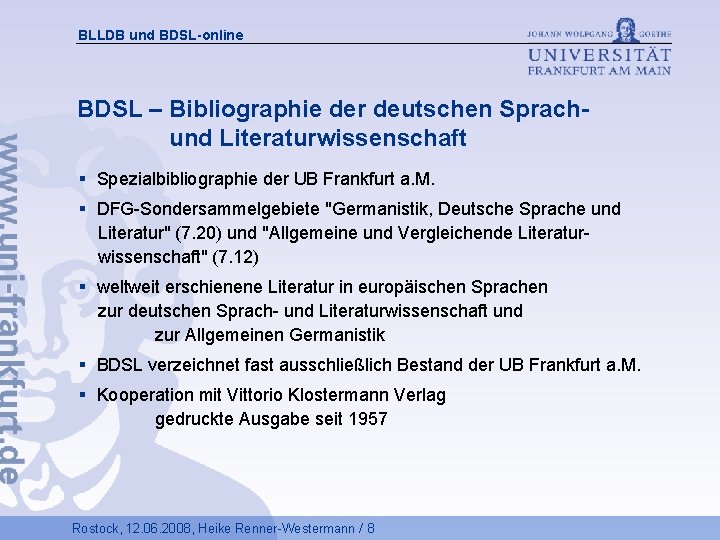 BLLDB und BDSL-online BDSL – Bibliographie der deutschen Sprachund Literaturwissenschaft § Spezialbibliographie der UB