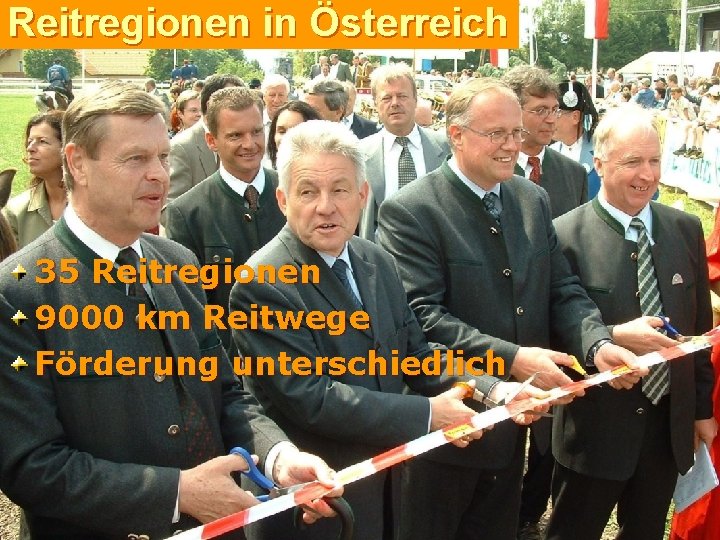 Reitregionen in Österreich 35 Reitregionen 9000 km Reitwege Förderung unterschiedlich 