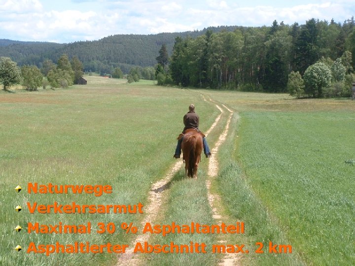 Naturwege Verkehrsarmut Maximal 30 % Asphaltanteil Asphaltierter Abschnitt max. 2 km 