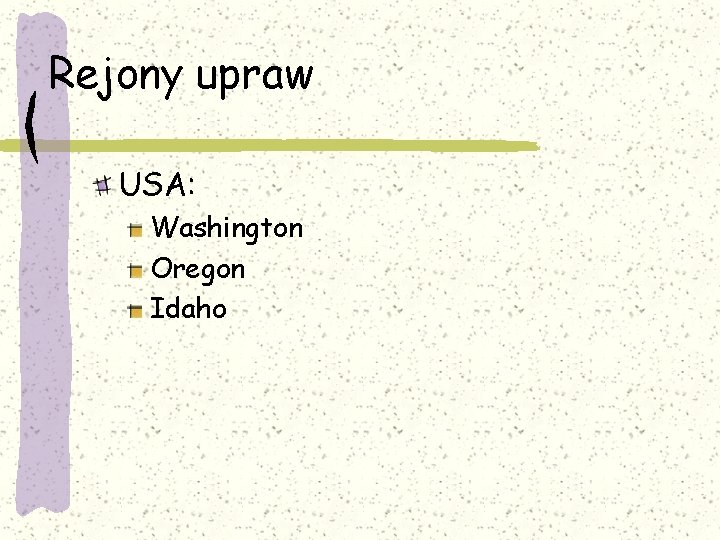 Rejony upraw USA: Washington Oregon Idaho 