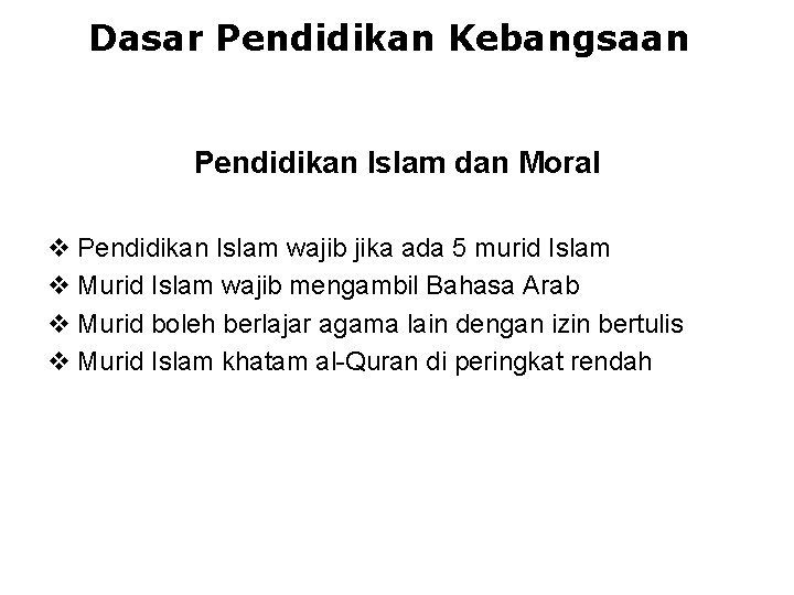 Dasar Pendidikan Kebangsaan Pendidikan Islam dan Moral v Pendidikan Islam wajib jika ada 5 Dasar Pendidikan Kebangsaan Pendidikan Islam dan Moral v Pendidikan Islam wajib jika ada 5