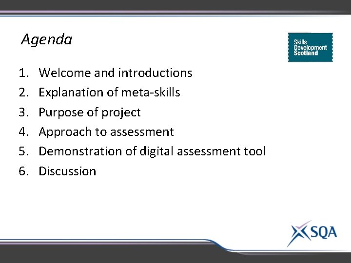 Agenda 1. 2. 3. 4. 5. 6. Welcome and introductions Explanation of meta-skills Purpose