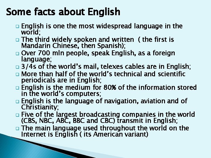 Some facts about English is one the most widespread language in the world; q