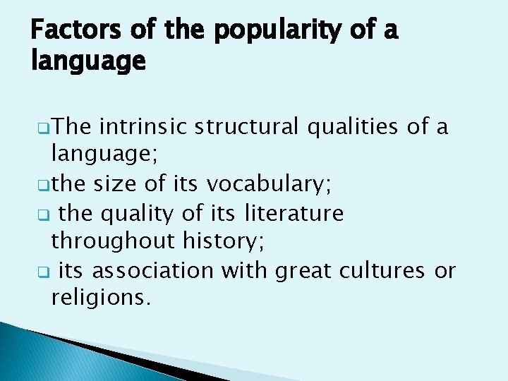 Factors of the popularity of a language q. The intrinsic structural qualities of a