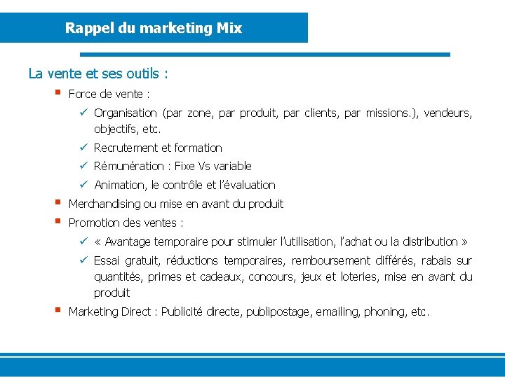 Rappel du marketing Mix La vente et ses outils : § Force de vente