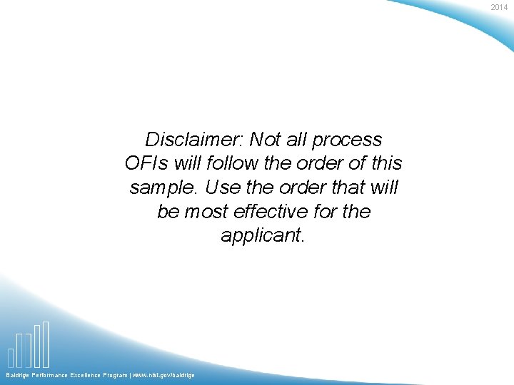 2014 Disclaimer: Not all process OFIs will follow the order of this sample. Use