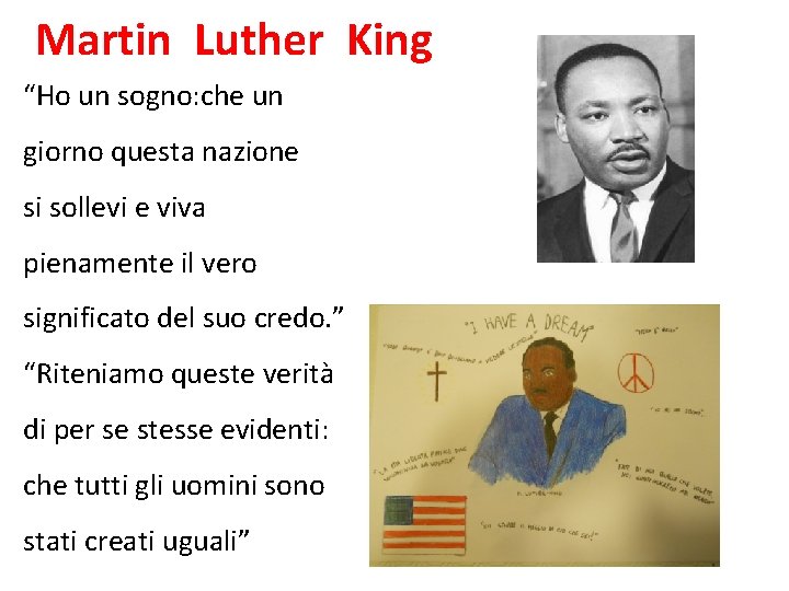 Martin Luther King “Ho un sogno: che un giorno questa nazione si sollevi e