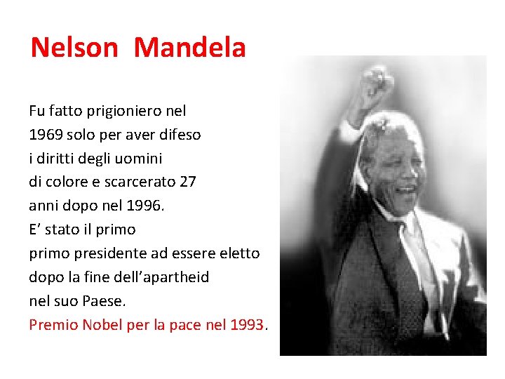 Nelson Mandela Fu fatto prigioniero nel 1969 solo per aver difeso i diritti degli
