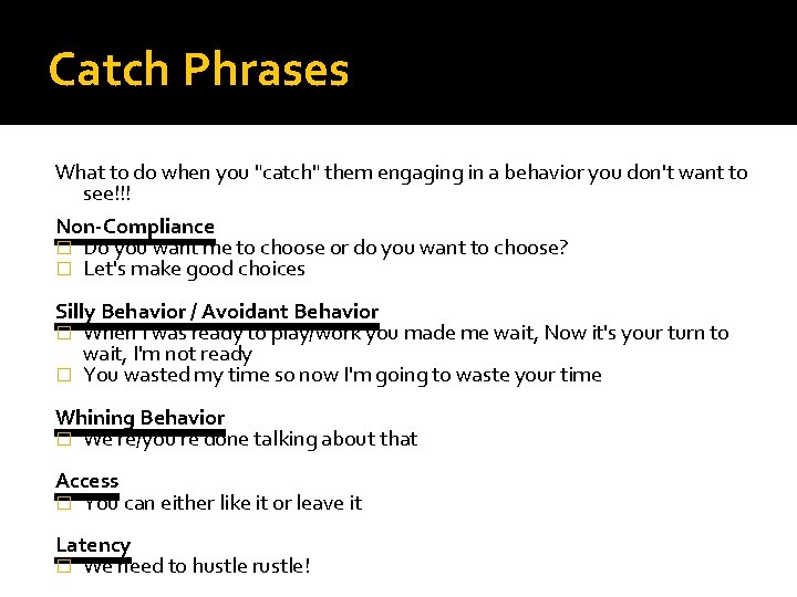 Catch Phrases What to do when you "catch" them engaging in a behavior you