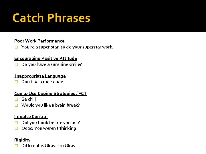 Catch Phrases Poor Work Performance � You're a super star, so do your superstar