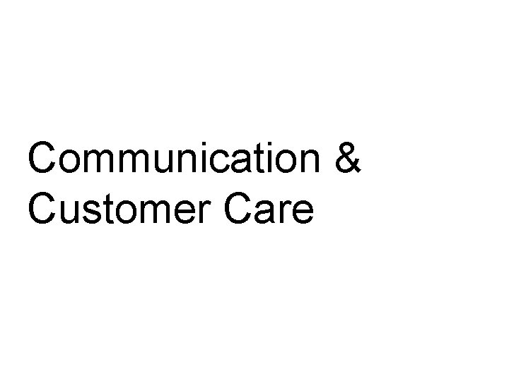 Communication & Customer Care 