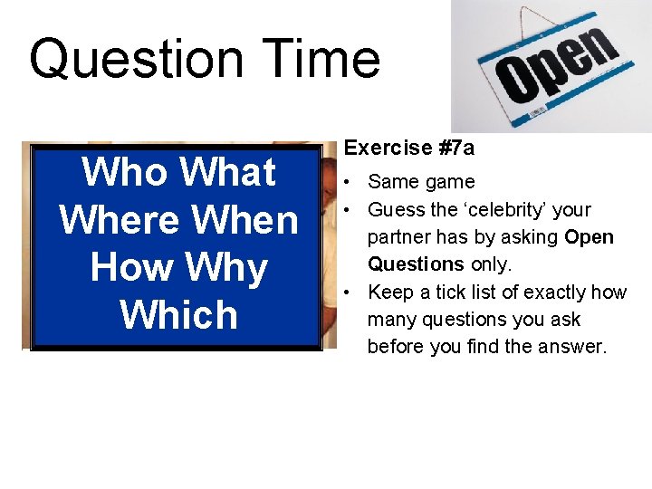 Question Time Who What Where When How Why Which Exercise #7 a • Same