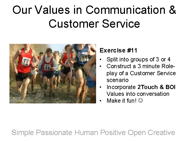 Our Values in Communication & Customer Service Exercise #11 • Split into groups of