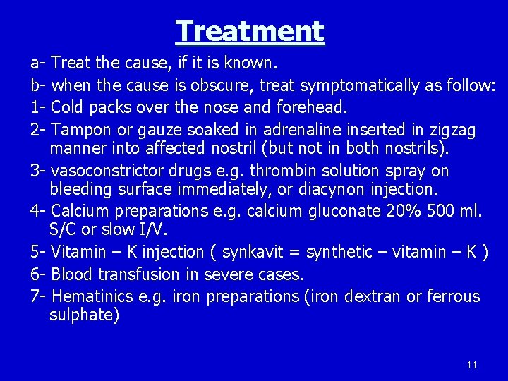 Treatment a- Treat the cause, if it is known. b- when the cause is