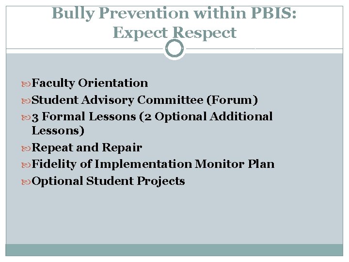 Bully Prevention within PBIS: Expect Respect Faculty Orientation Student Advisory Committee (Forum) 3 Formal