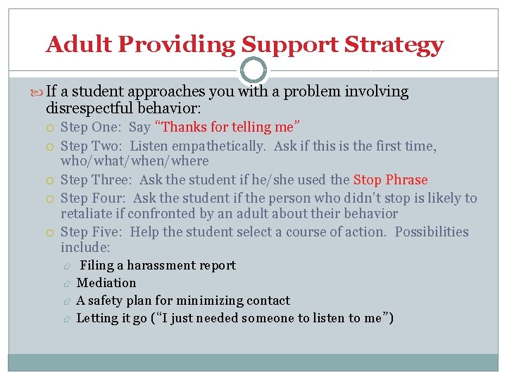 Adult Providing Support Strategy If a student approaches you with a problem involving disrespectful