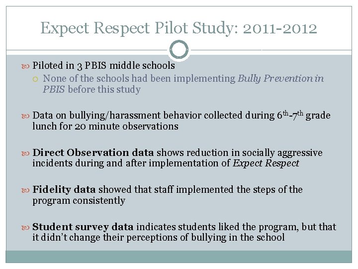 Expect Respect Pilot Study: 2011 -2012 Piloted in 3 PBIS middle schools None of