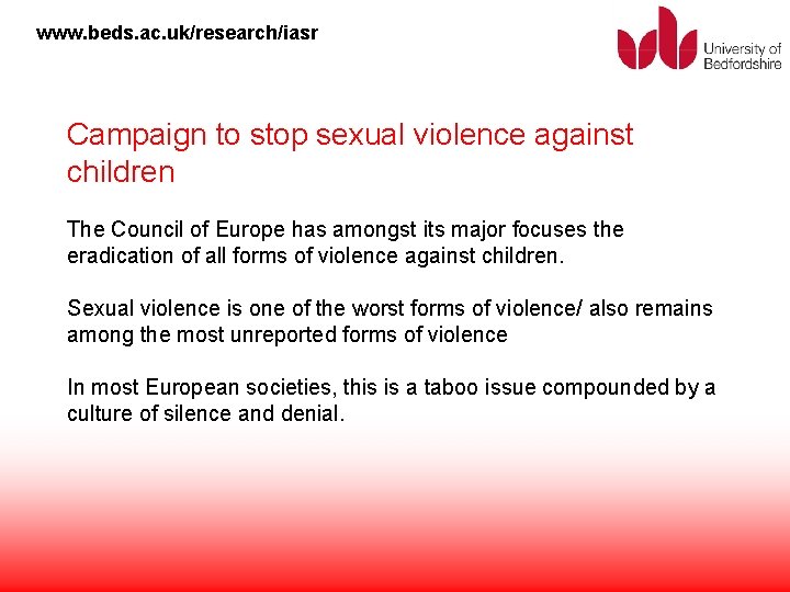 www. beds. ac. uk/research/iasr Campaign to stop sexual violence against children The Council of