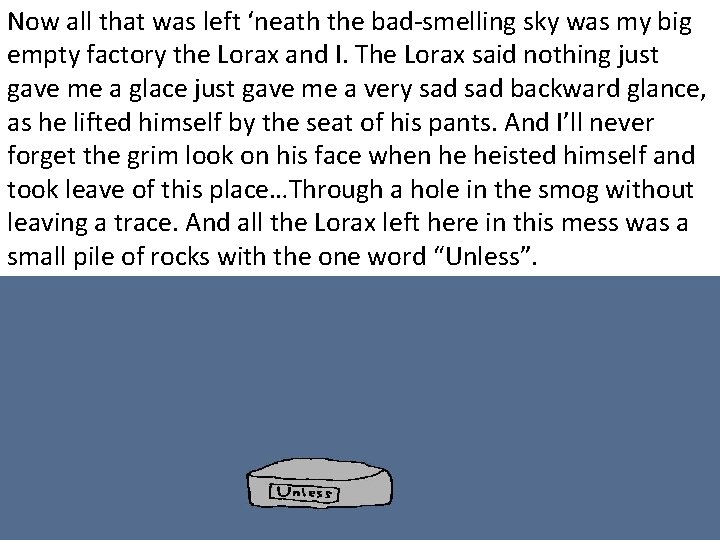 Now all that was left ‘neath the bad-smelling sky was my big empty factory