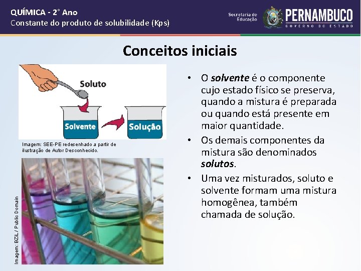 QUÍMICA - 2° Ano Constante do produto de solubilidade (Kps) Conceitos iniciais Imagem: BZi.