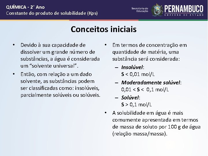 QUÍMICA - 2° Ano Constante do produto de solubilidade (Kps) Conceitos iniciais • Devido