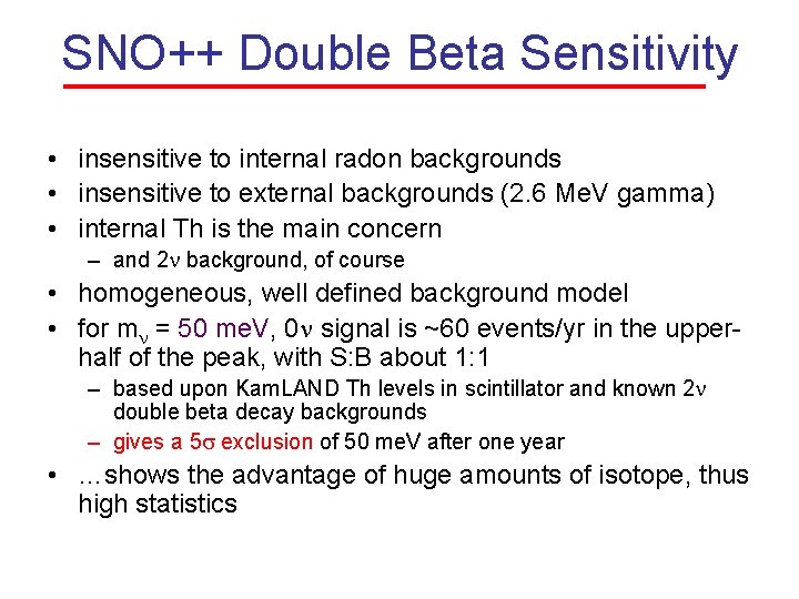 SNO++ Double Beta Sensitivity • insensitive to internal radon backgrounds • insensitive to external