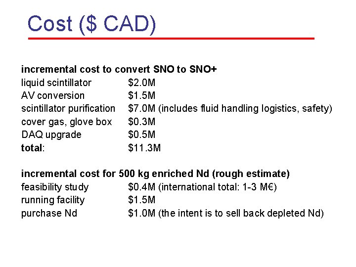Cost ($ CAD) incremental cost to convert SNO to SNO+ liquid scintillator $2. 0