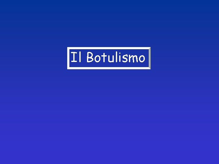 Il Botulismo 