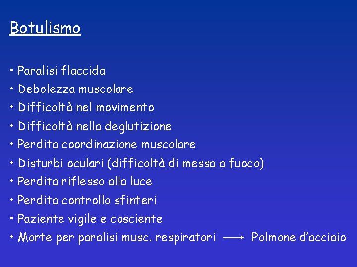 Botulismo • Paralisi flaccida • Debolezza muscolare • Difficoltà nel movimento • Difficoltà nella