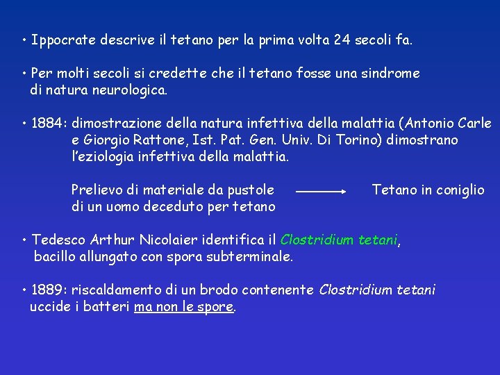  • Ippocrate descrive il tetano per la prima volta 24 secoli fa. •