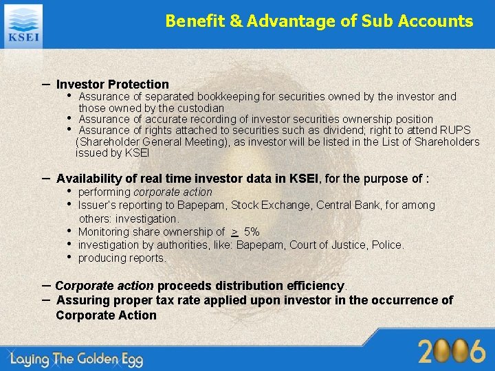 Benefit & Advantage of Sub Accounts – Investor Protection • Assurance of separated bookkeeping