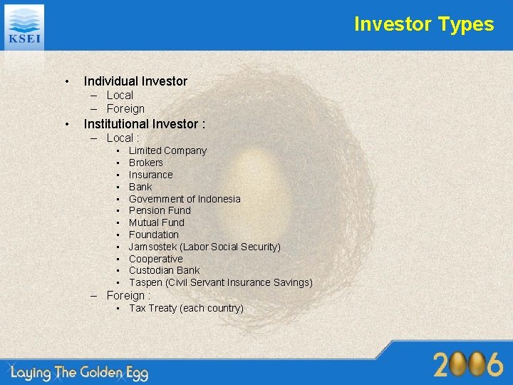 Investor Types • Individual Investor – Local – Foreign • Institutional Investor : –