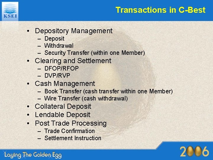Transactions in C-Best • Depository Management – Deposit – Withdrawal – Security Transfer (within