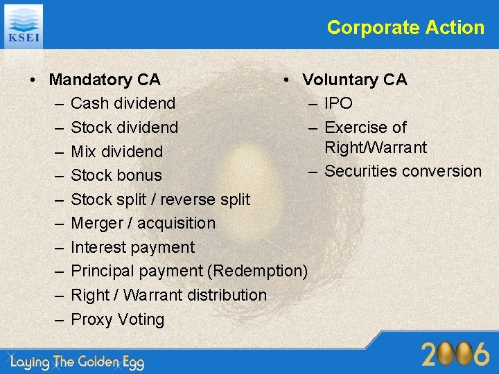Corporate Action • Mandatory CA • Voluntary CA – Cash dividend – IPO –