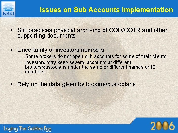 Issues on Sub Accounts Implementation • Still practices physical archiving of COD/COTR and other