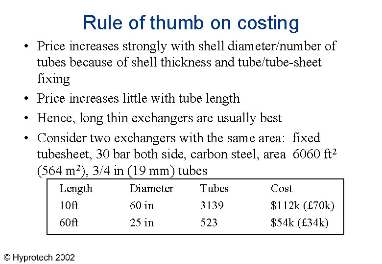 Rule of thumb on costing • Price increases strongly with shell diameter/number of tubes