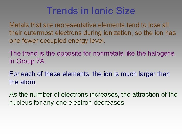 Trends in Ionic Size Metals that are representative elements tend to lose all their