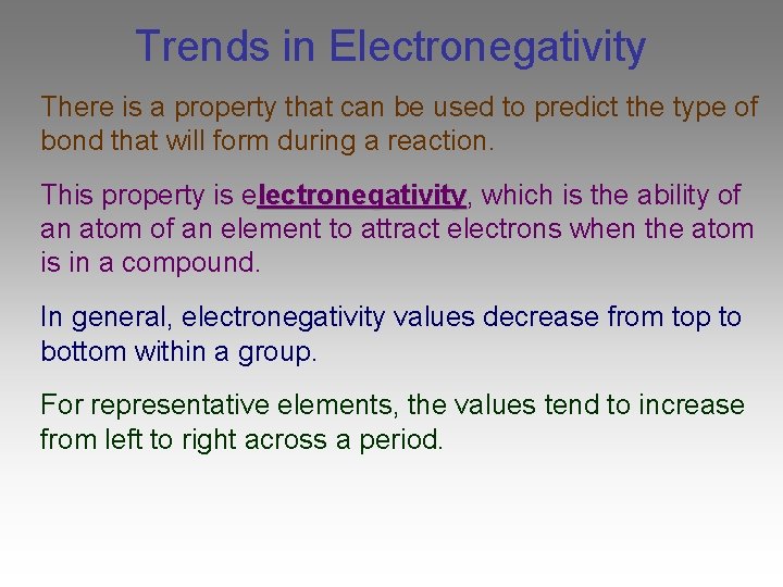 Trends in Electronegativity There is a property that can be used to predict the