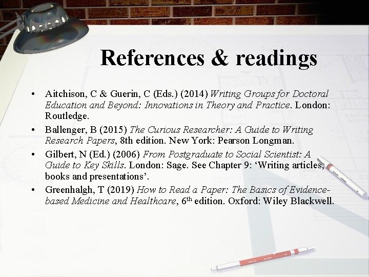 References & readings • Aitchison, C & Guerin, C (Eds. ) (2014) Writing Groups