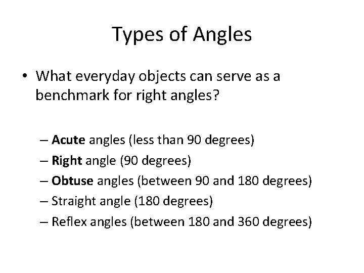 Types of Angles • What everyday objects can serve as a benchmark for right