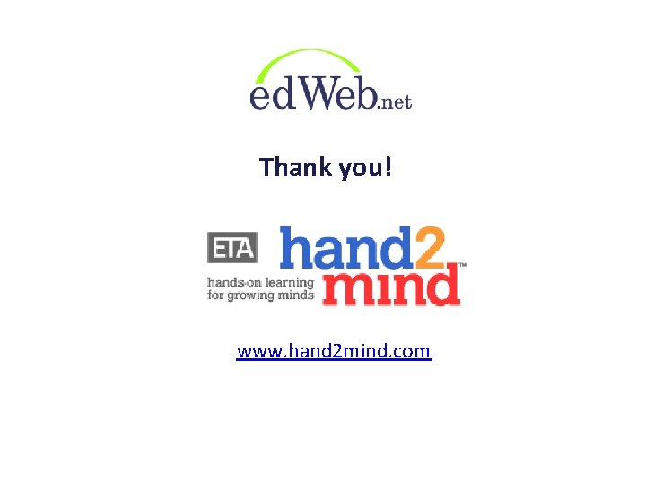 Thank you! www. hand 2 mind. com 