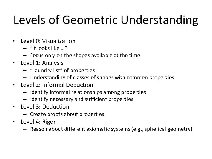 Levels of Geometric Understanding • Level 0: Visualization – “It looks like …” –