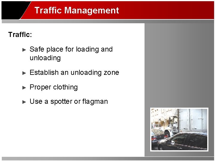 Traffic Management Traffic: ► Safe place for loading and unloading ► Establish an unloading