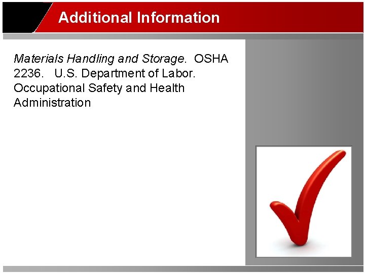 Additional Information Materials Handling and Storage. OSHA 2236. U. S. Department of Labor. Occupational