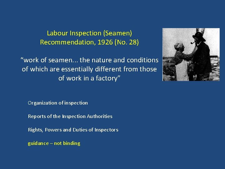 Labour Inspection (Seamen) Recommendation, 1926 (No. 28) “work of seamen. . . the nature