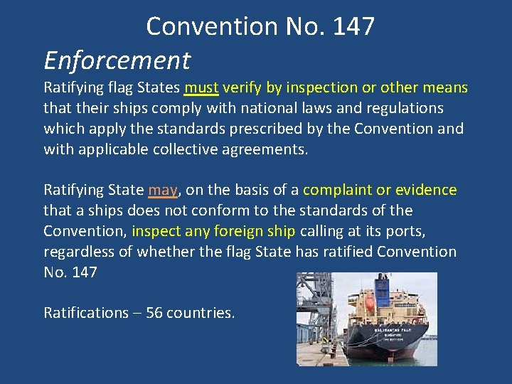 Convention No. 147 Enforcement Ratifying flag States must verify by inspection or other means