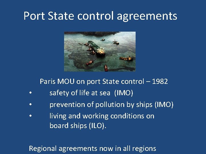 Port State control agreements • • • Paris MOU on port State control –