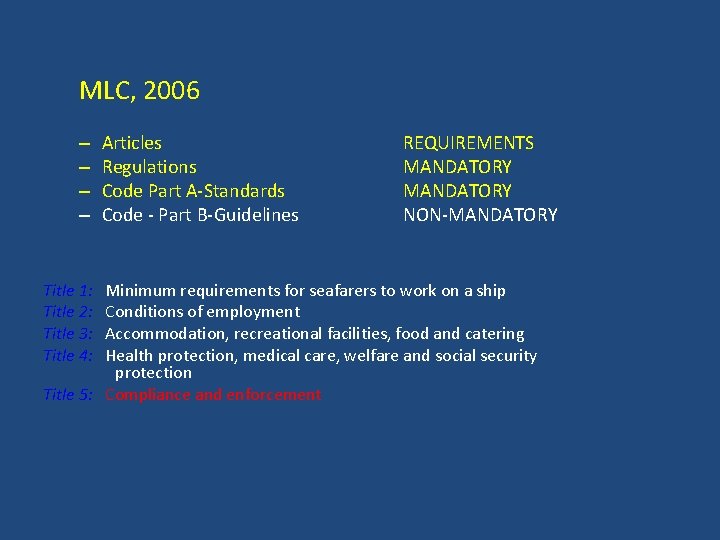 MLC, 2006 – – Title 1: Title 2: Title 3: Title 4: Articles Regulations
