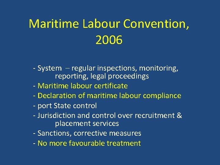 Maritime Labour Convention, 2006 - System – regular inspections, monitoring, reporting, legal proceedings -