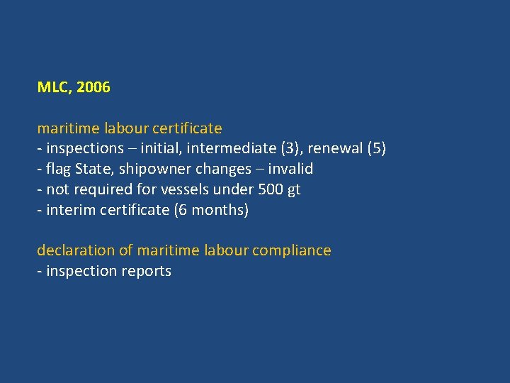 MLC, 2006 maritime labour certificate - inspections – initial, intermediate (3), renewal (5) -